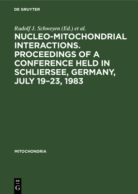 Nucleo-Mitochondrial Interactions. Proceedings of a Conference Held in Schliersee, Germany, July 19-23, 1983 - Schweyen, Rudolf J (Editor), and Wolf, K (Editor), and Kaudewitz, F (Editor)