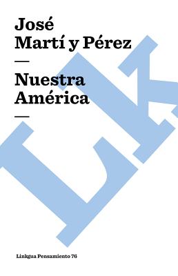 Nuestra America - Mart? Y P?rez, Jos?