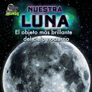 Nuestra Luna (Our Moon): El Objeto Ms Brillante del Cielo Nocturno