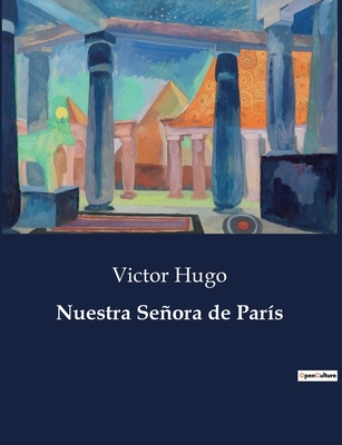 Nuestra Senora de Paris - Hugo, Victor