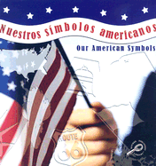 Nuestros Simbolos Americanos / Our American Symbols - Thames, Susan, and Pearson, Samuel (Translated by)