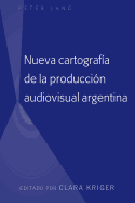 Nueva cartografa de la produccin audiovisual argentina