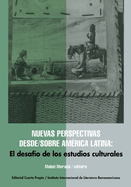 Nuevas Perspectivas Desde/Sobre Amrica Latina: El Desafo de Los Estudios Culturales