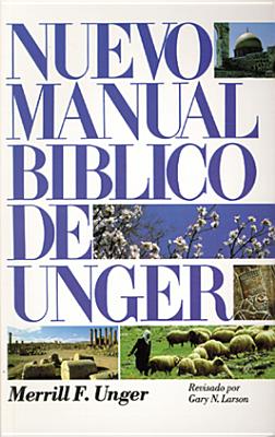 Nuevo Manual Biblico de Unger - Unger, Merrill F