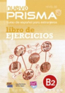 Nuevo Prisma B2: Exercises Book: Curso de Espanol Para Extranjeros