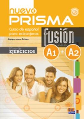 Nuevo Prisma Fusion A1 + A2: Exercises Book: Includes free coded access to the ELETeca and eBook - Nuevo Prisma Team, and Menendez, Mar (Editor), and Gill (Illustrator)