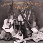 'Nuff Said - Old Time Country & Blues Revue