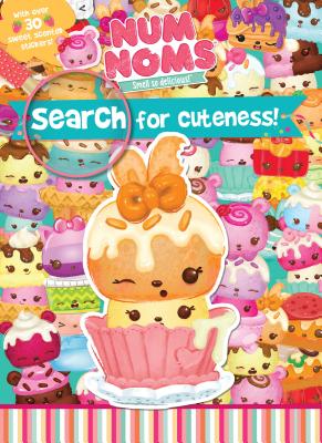 Num Noms Search for Cuteness!: With Over 30 Sweet Scented Stickers! - Parragon Books Ltd