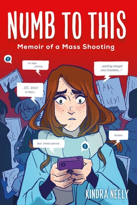 Numb to This: Memoir of a Mass Shooting - Neely, Kindra