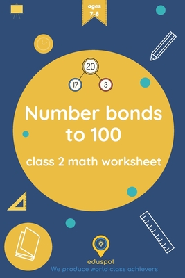 Number bonds to 100: class 2 math worksheet - Eduspot