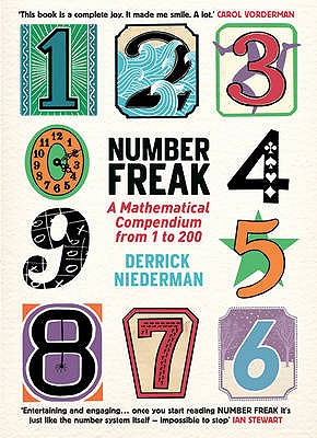 Number Freak: A Mathematical Compendium from 1 to 200 - Niederman, Derrick