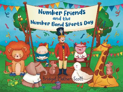 Number Friends and the Number Bond Sports Day - Mather-Scott, Bridget