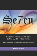Number Nuggets in the King James Holy Bible: Seven, the number of Completion, Perfection, and Oath