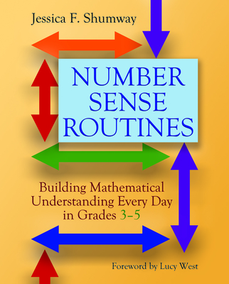 Number Sense Routines: Building Mathematical Understanding Every Day in Grades 3-5 - Shumway, Jessica
