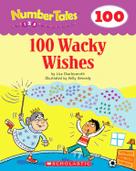 Number Tales: 100 Wacky Wishes