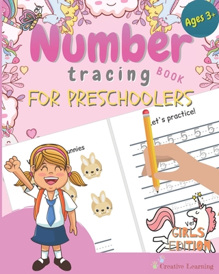 Number Tracing Book for Preschoolers: Number Tracing Book for Preschoolers and Kids Ages 3-5. The Right Workbook to Prepare Your Little Girl for Preschool, Kindergarten or Pre-K. - Learning, Creative