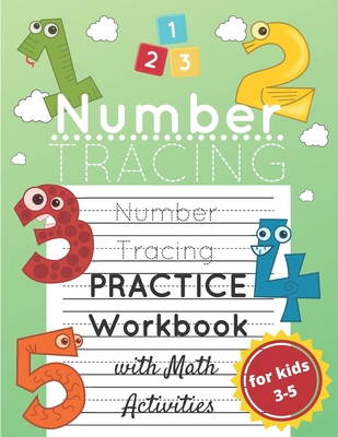 Number Tracing Practice Workbook for Kids Ages 3-5: Number Practice and Math and Counting Activity Workbook for Preschoolers and Kindergarten; Lots of Numbers to Print and Trace - Malkovich, Alek