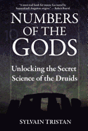 Numbers of the Gods: Unlocking the Secret Science of the Druids