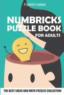 Numbricks Puzzle Book for Adults: The Best Logic and Math Puzzles Collection