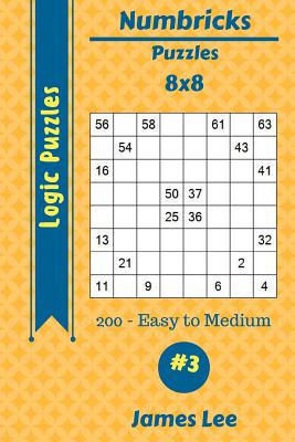 Numbricks Puzzles - 200 Easy to Medium 8x8 vol. 3 - Lee, James, Dr.