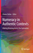 Numeracy in Authentic Contexts: Making Meaning Across the Curriculum