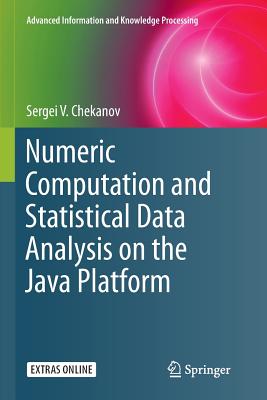 Numeric Computation and Statistical Data Analysis on the Java Platform - Chekanov, Sergei V