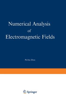 Numerical Analysis of Electromagnetic Fields - Zhou, Pei-Bai