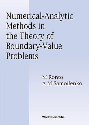 Numerical-Analytic Methods in Theory of Boundary- Value Problems - Ronto, Miklos, and Samoilenko, Anatoliy M