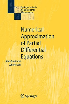 Numerical Approximation of Partial Differential Equations - Quarteroni, Alfio, and Valli, Alberto
