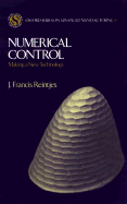 Numerical Control: Making a New Technology - Reintjes, J Francis, Professor