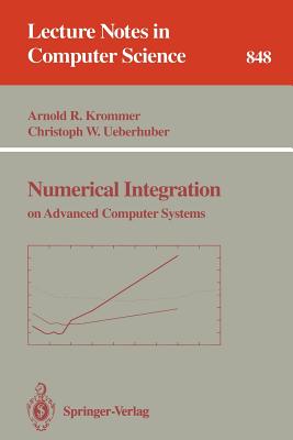 Numerical Integration: On Advanced Computer Systems - Krommer, Arnold R (Editor), and Ueberhuber, Christoph W (Editor)