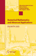 Numerical Mathematics and Advanced Applications: Proceedings of ENUMATH 2005, the 6th European Conference on Numerical Mathematics and Advanced Applications, Santiago de Compostela, Spain, July 2005