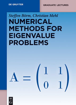 Numerical Methods for Eigenvalue Problems - Brm, Steffen, and Mehl, Christian