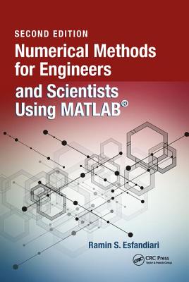 Numerical Methods for Engineers and Scientists Using MATLAB - Esfandiari, Ramin S.