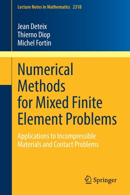 Numerical Methods for Mixed Finite Element Problems: Applications to Incompressible Materials and Contact Problems - Deteix, Jean, and Diop, Thierno, and Fortin, Michel