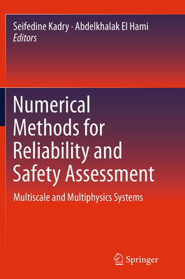 Numerical Methods for Reliability and Safety Assessment: Multiscale and Multiphysics Systems - Kadry, Seifedine (Editor), and El Hami, Abdelkhalak (Editor)