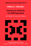 Numerical Methods for Stiff Equations and Singular Perturbation Problems: And Singular Perturbation Problems