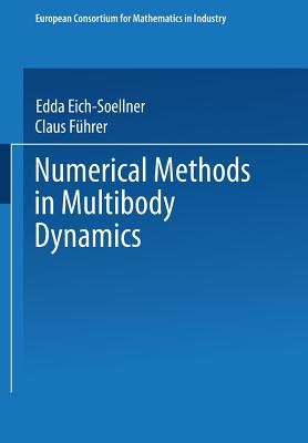 Numerical Methods in Multibody Dynamics - Eich-Soellner, Edda, and Fhrer, Claus