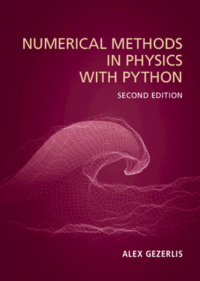 Numerical Methods in Physics with Python - Gezerlis, Alex