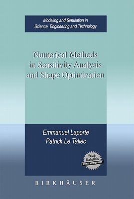 Numerical Methods in Sensitivity Analysis and Shape Optimization - Laporte, Emmanuel, and Le Tallec, Patrick