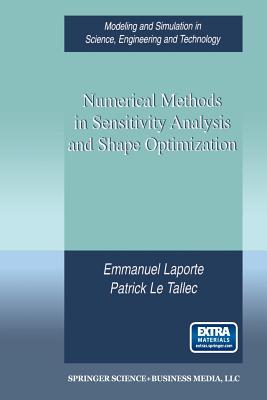 Numerical Methods in Sensitivity Analysis and Shape Optimization - Laporte, Emmanuel, and Le Tallec, Patrick