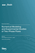 Numerical Modeling and Experimental Studies of Two-Phase Flows