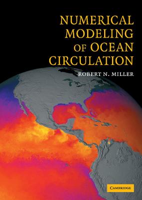 Numerical Modeling of Ocean Circulation - Miller, Robert N