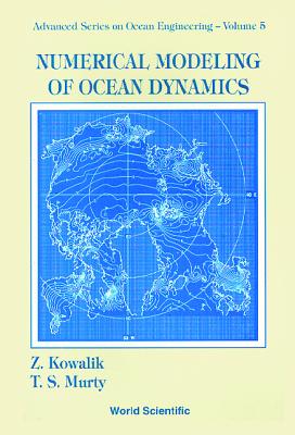 Numerical Modeling of Ocean Dynamics(v5) - Kowalik, Zygmunt, and Murty, T S