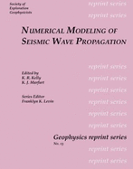 Numerical Modeling of Seismic Wave Propagation - Kelly, K R