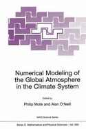 Numerical Modeling of the Global Atmosphere in the Climate System - Mote, Philip (Editor), and O'Neill, A (Editor)