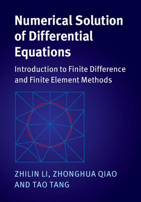 Numerical Solution of Differential Equations: Introduction to Finite Difference and Finite Element Methods - Li, Zhilin, and Qiao, Zhonghua, and Tang, Tao