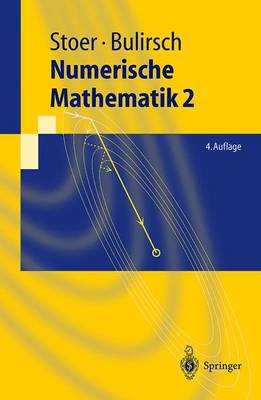 Numerische Mathematik 2: Eine Einfahrung - Unter Uber Cksichtigung Von Vorlesungen Von F.L.Bauer (4., Neu Bearb. U. Erw. Aufl.) - Stoer, Josef, and Bulirsch, Roland