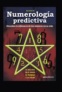 Numerologa Predictiva: descubra la influencia de los nmeros en su vida