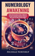 Numerology Awakening: Decode Your Destiny and Master Your Life through Tarot, Astrology and Numerology to Discover Who You Are and Predict Your Future through the Magic of Numbers